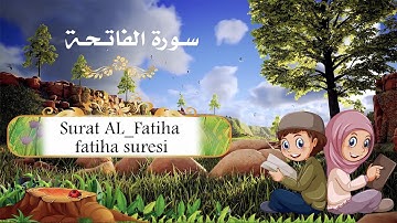 سورة الفاتحة مكررة للاطفال / Surat AL Fatiha repeated for kids / Çocuklar için fatiha suresi tekrar