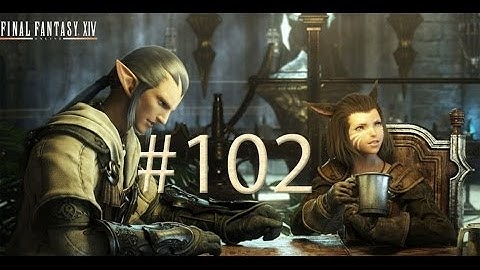 Final Fantasy 14 A Realm Reborn Part 102 Walkthrough Quest Objectively Speaking