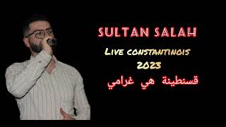 Sultan Salah ❤ Live constantinois 2023 ( قسنطينة هي غرامي ) ❤