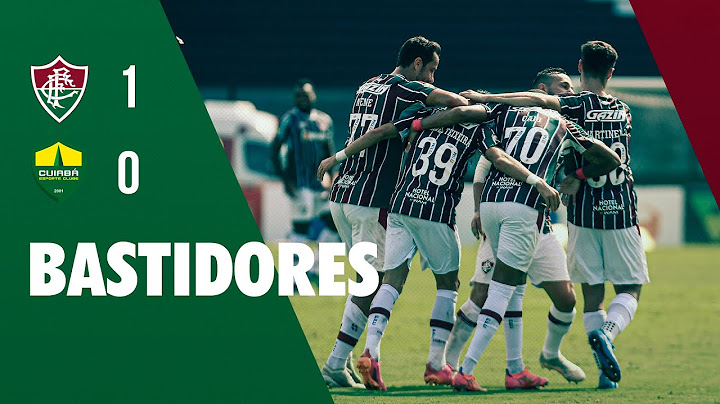 FluTV - Bastidores - Fluminense 1 x 0 Cuiabá - Campeonato Brasileiro 2021
