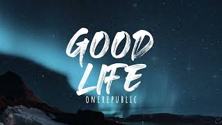 OneRepublic - Good Life (Lyrics)