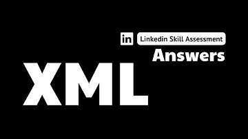 xml linkedin assessment answers || theanswershome