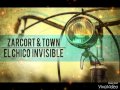 Zarcort &amp; Town | El chico invisible ♪