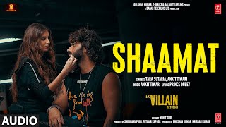 Video thumbnail of "Shaamat (Audio) - Ek Villain Returns | John, Disha, Arjun, Tara | Ankit T,Prince D, Mohit S, Ektaa K"