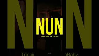 NUN - Trippie Redd feat. DaBaby