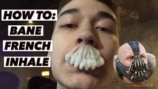 Vape Trick Tutorial - How to: Bane French Inhale