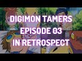 Episode 03 | DIGIMON TAMERS In Retrospect
