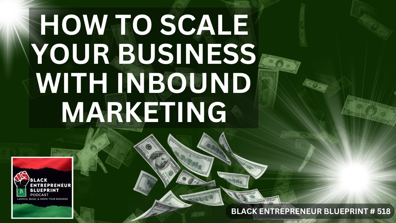 How To Scale Your Business With Inbound Marketing - YouTube