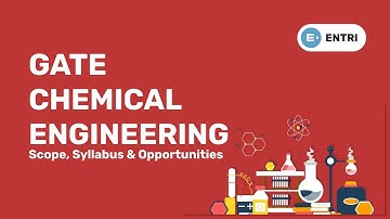 GATE Chemical Engineering | Syllabus Overview and Important Topics | Entri App