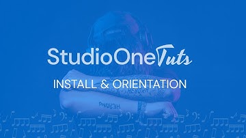PreSonus Studio One: Install, Update & Orientation (Learn Studio One)