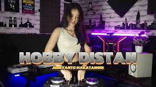 HOBBY DISTAN || Remix -Jerryanto MKTGN #dj #remix #djremix #viraltiktok #dproduction #djcantik