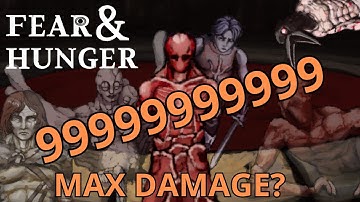 What Is The Highest Damage Possible In Fear & Hunger?