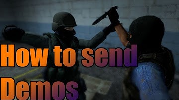 How to send me your CS:GO Demos