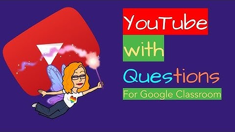 Add Questions to YouTube Videos: New Feature in Google Classroom