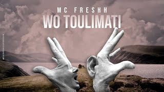 Mc Freshh - Wo Toulimati (Audio Officiel)