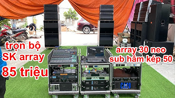 Trọn bộ âm thanh Line Array đám cưới - SK nhỏ chỉ 85tr, chất âm quá đỗi ưng ý. DVH Audio 0363553277