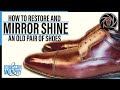 How to Quickly Shine &amp; Restore Oxford Dress Shoes | Mirror Shine Tutorial | Johnston &amp; Murphy