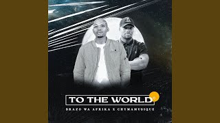 To The World