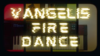 Vangelis - Fire Dance (Ο Χορός της Φωτιάς) | Lynth Sord Rendition