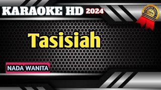 Tasisiah || Karaoke Minang Lamo Nada Wanita Versi Live HD 2024