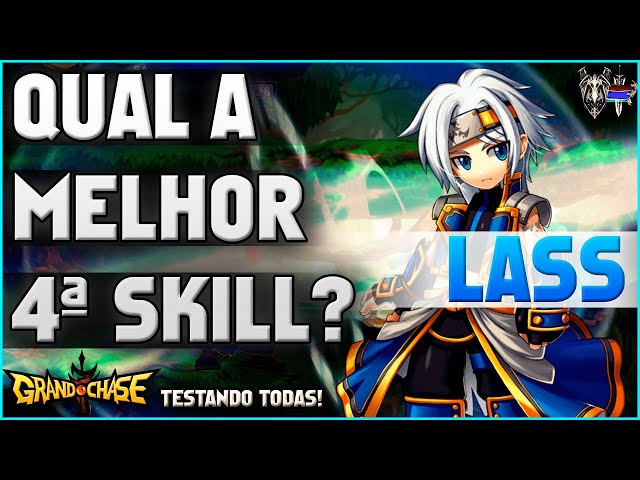 QUAL A MELHOR 4ª SKILL DO LASS ?! GRAND CHASE CLASSIC 