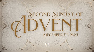 Second Sunday of Advent | December 7th, 2025