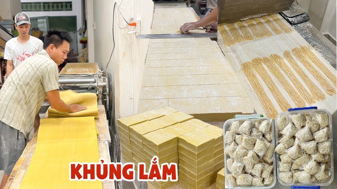 Khám phá LÒ SẢN XUẤT HOÀNH THÁNH, MÌ TƯƠI chính gốc người Hoa, dạy nghề và bỏ sỉ khắp cả nước