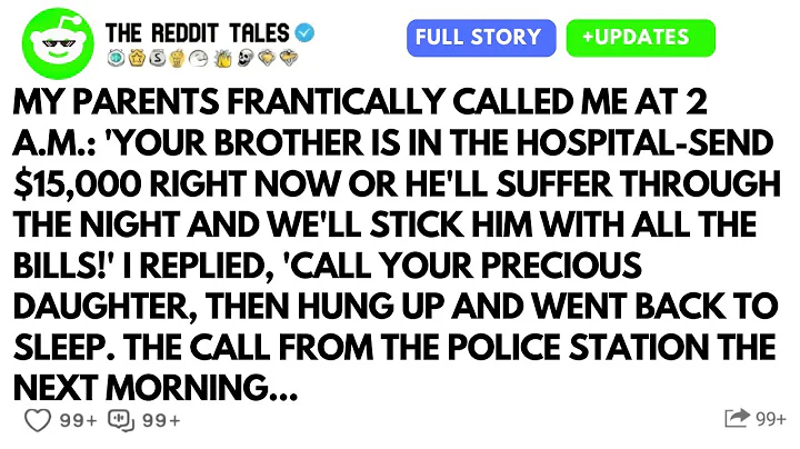 My Parents Frantically Called Me At 2 A.m.: 'your Brother Is In The Hospital-send $15,000 Right Now