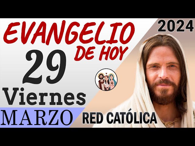 Evangelio de Hoy Viernes 29 de Marzo de 2024 | REFLEXIÓN | Red Catolica class=