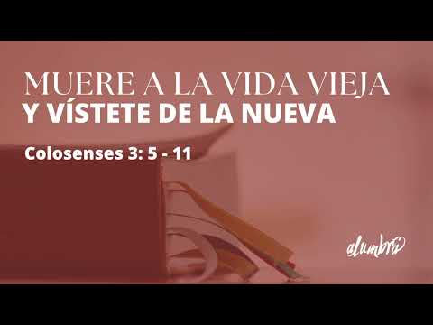 Colosenses 3:5-11. Muere