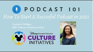 Podcast 101: How to Start A Successful Podcast in 2021 Workshop by Cameryn Hodges