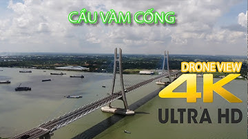 Du lịch Cầu Vàm Cống-Góc nhìn Flycam-Thỏa niềm mong ước của người dân miền sông nước-Drone View 4K