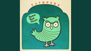 Video thumbnail of "Zatopeks - I Don'T Want The Airwaves"