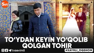 Xayrli Oqshom - TO'YDAN KEYIN YO'QOLIB QOLGAN TOHIR