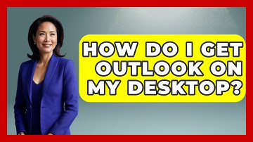 How Do I Get Outlook On My Desktop? - TheEmailToolbox.com