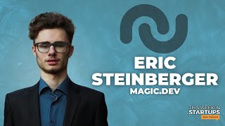Magic.dev CEO Eric Steinberger on making developers bionic | E1744