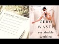 Organising My Zero Waste &amp; Sustainable Wedding!