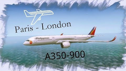 RFS - Real Flight Simulator Multiplayer | Paris (LFPG) To London (EGLL) | Airbus A350-900 |