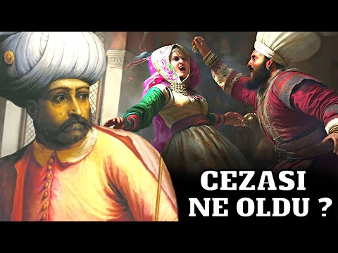 Yavuz Sultan Selim'in Kızını Döven Sadrazam !