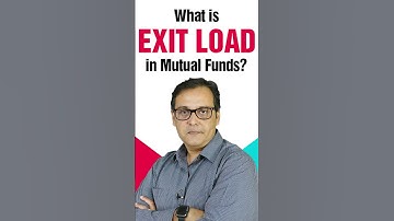 What is Exit Load in Mutual Funds?