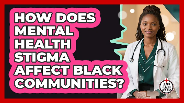 How Does Mental Health Stigma Affect Black Communities? - Black Health Journey