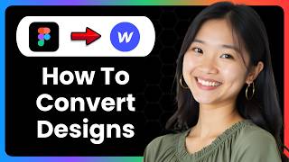 How To Convert Your Figma Designs Into A Working Webflow Website