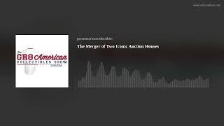 The Merger of Two Iconic Auction Houses