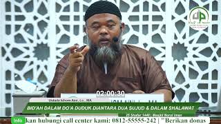 #39 Innovation (Bid'ah) in the Prayer Between the Two Prostrations & in Salat - Ustadz Ishom Aini...
