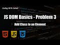 Add Class to an Elemment | JS DOM Basics | Coding With Sohail