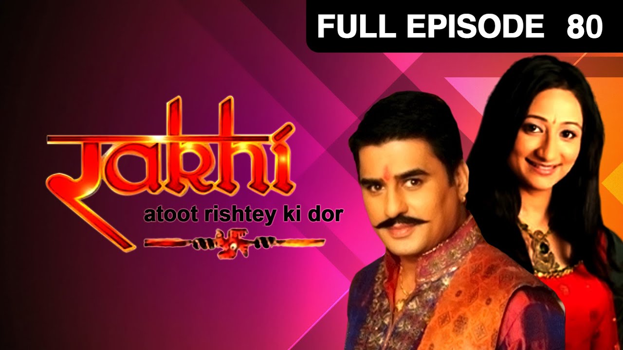 EP 80Rakhi Atoot Rishtey Ki Dor - Индийское телешоу хинди - Же ТВ