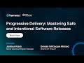 Progressive Delivery: Mastering Safe and Intentional Software Releases