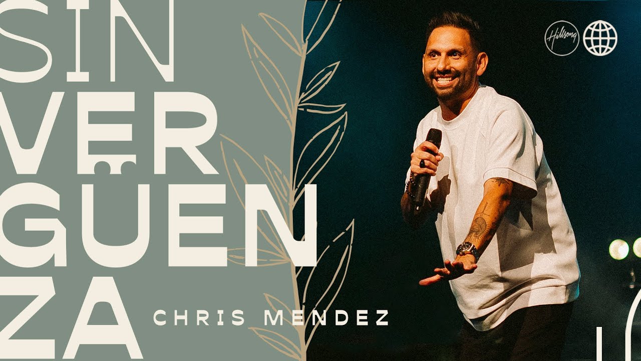 Sin Vergüenza | Chris Mendez | Hillsong España