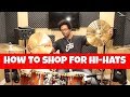 HOW TO SHOP FOR HI-HATS - What To Look For