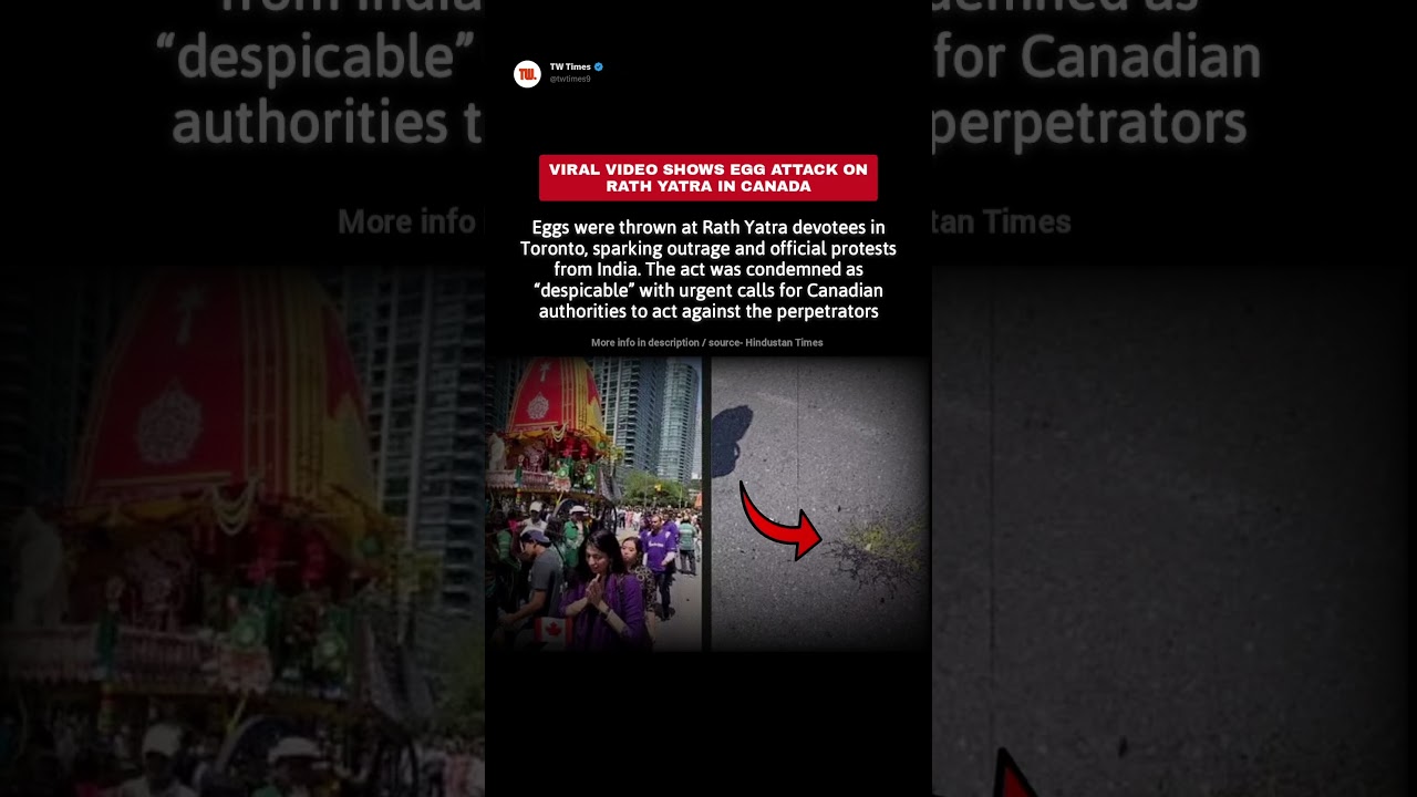 Viral Video Shows Egg Attack on Rath Yatra in Canada!